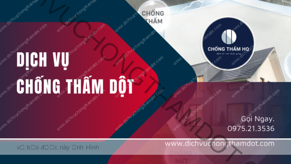 Dịch vụ chống thấm dột, công ty chống thấm, chống thấm HQ